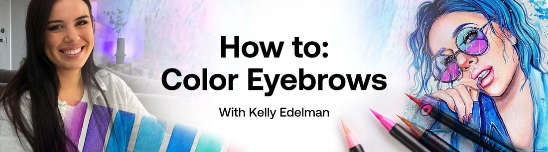 How to: Color Eyebrows with Kelly Edelman