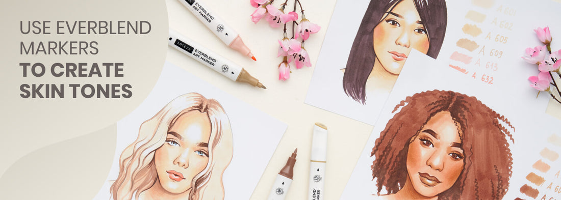 Create Realistic Skin Tones with EverBlend Markers
