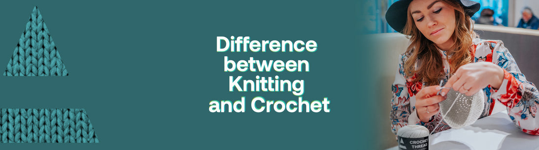 Difference between Knitting & Crochet